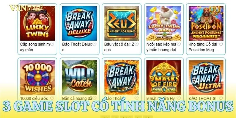 3 trò chơi slot với tính năng bonus hấp dẫn
