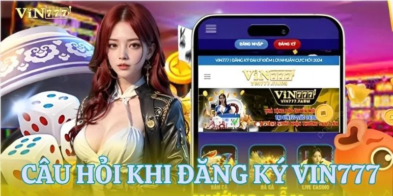 Câu hỏi thường gặp về giao dịch đăng ký VIN777