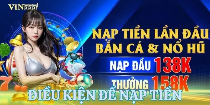 Điều kiện cần lưu ý trước khi nạp tiền VIN777