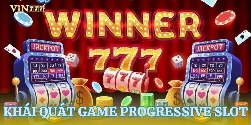 Giới thiệu progressive slot