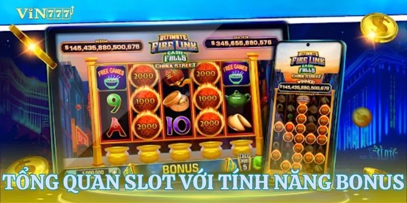 Khái quát slot với tính năng bonus