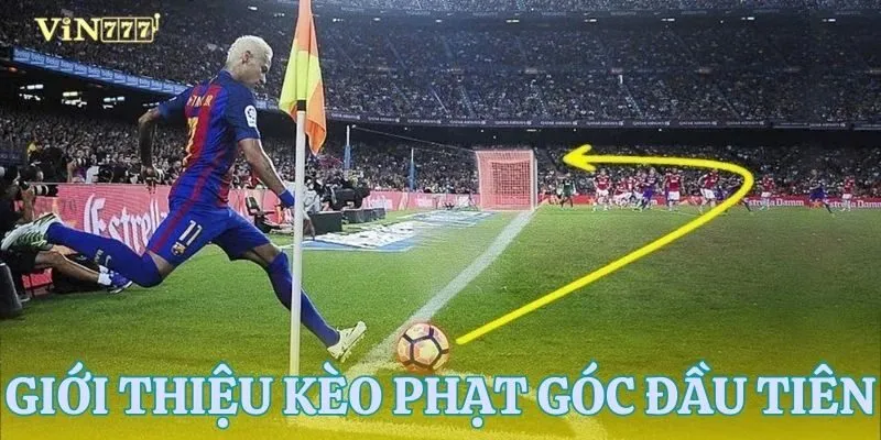 Tất tần tật về kèo cược quả phạt góc đầu tiên