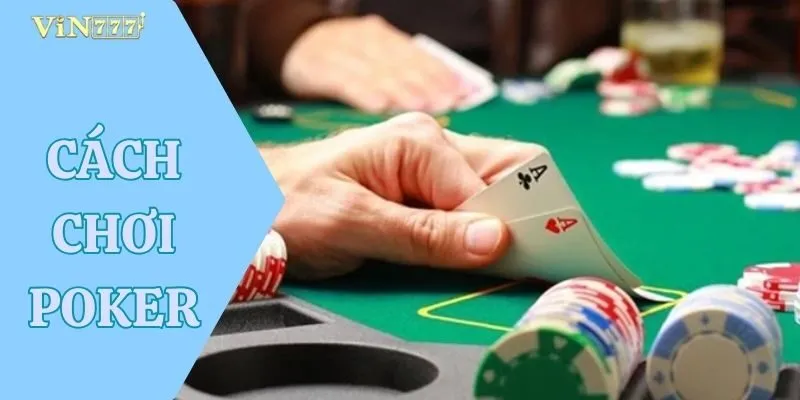 Cách Chơi Poker
