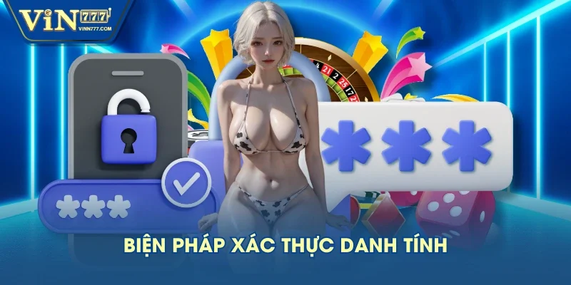 Biện pháp xác thực danh tính Biện pháp xác thực danh tính