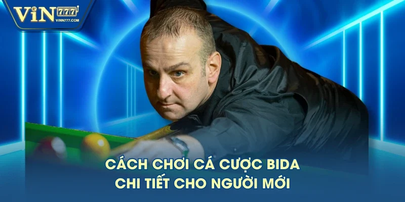 Cách chơi cá cược Bida chi tiết cho người mới Cách chơi cá cược Bida chi tiết cho người mới