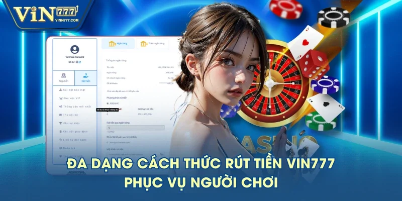 Đa dạng cách thức rút tiền VIN777 phục vụ người chơi Đa dạng cách thức rút tiền VIN777 phục vụ người chơi