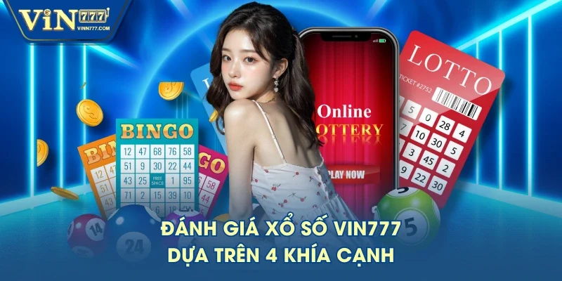 Đánh giá xổ số VIN777 dựa trên 4 khía cạnh Đánh giá xổ số VIN777 dựa trên 4 khía cạnh