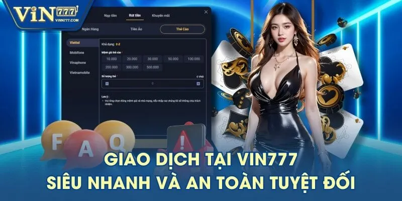 Giao dịch tại VIN777 siêu nhanh và an toàn tuyệt đối