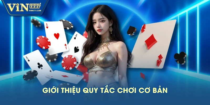 Giới thiệu quy tắc chơi cơ bản Giới thiệu quy tắc chơi cơ bản