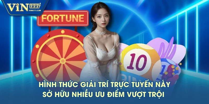 Hình thức giải trí trực tuyến này sở hữu nhiều ưu điểm vượt trội Hình thức giải trí trực tuyến này sở hữu nhiều ưu điểm vượt trội