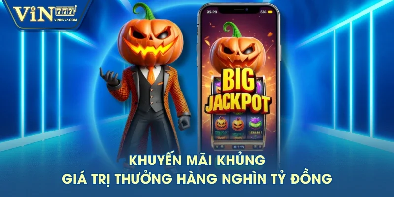 Khuyến mãi khủng, giá trị thưởng hàng nghìn tỷ đồng Khuyến mãi khủng, giá trị thưởng hàng nghìn tỷ đồng