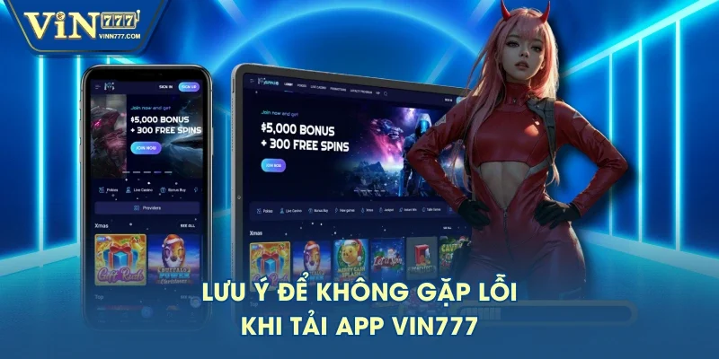 Lưu ý để không gặp lỗi khi tải app VIN777 Lưu ý để không gặp lỗi khi tải app VIN777