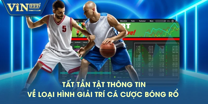 Tất tần tật thông tin về loại hình giải trí cá cược bóng rổ Tất tần tật thông tin về loại hình giải trí cá cược bóng rổ