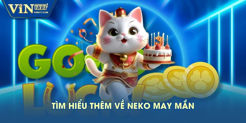 Tìm hiểu thêm về Neko may mắn Tìm hiểu thêm về Neko may mắn
