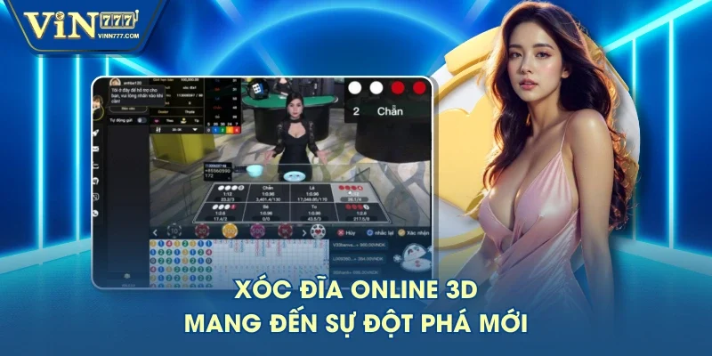 Xóc đĩa online 3D mang đến sự đột phá mới Xóc đĩa online 3D mang đến sự đột phá mới