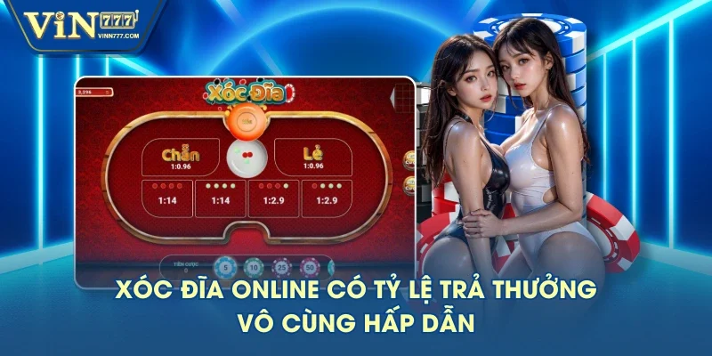 Xóc đĩa online có tỷ lệ trả thưởng vô cùng hấp dẫn Xóc đĩa online có tỷ lệ trả thưởng vô cùng hấp dẫn